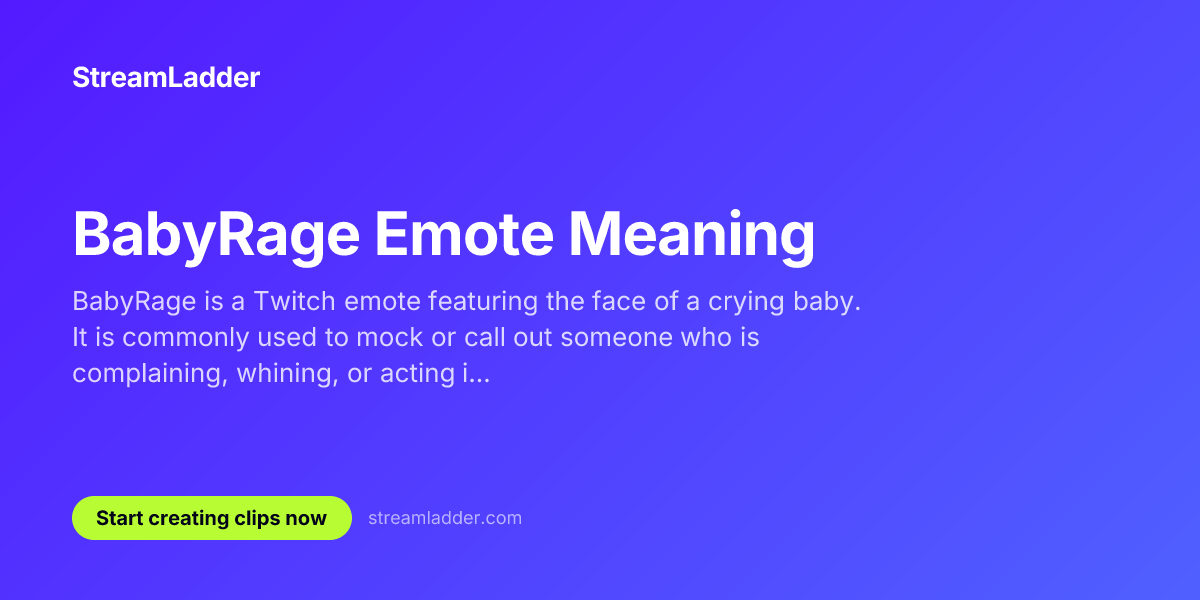 BabyRage Emote Meaning | StreamLadder | StreamLadder