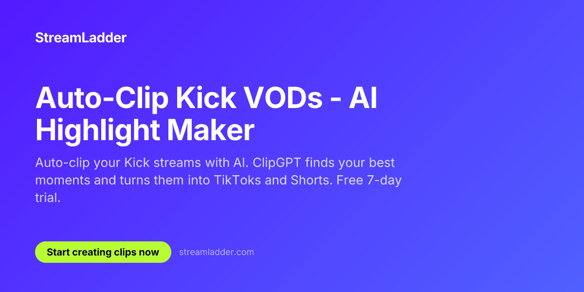 Auto-Clip Kick VODs - AI Highlight Maker | StreamLadder
