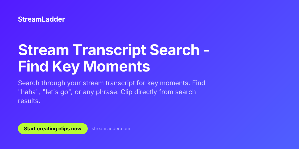 Stream Transcript Search - Find Key Moments | StreamLadder