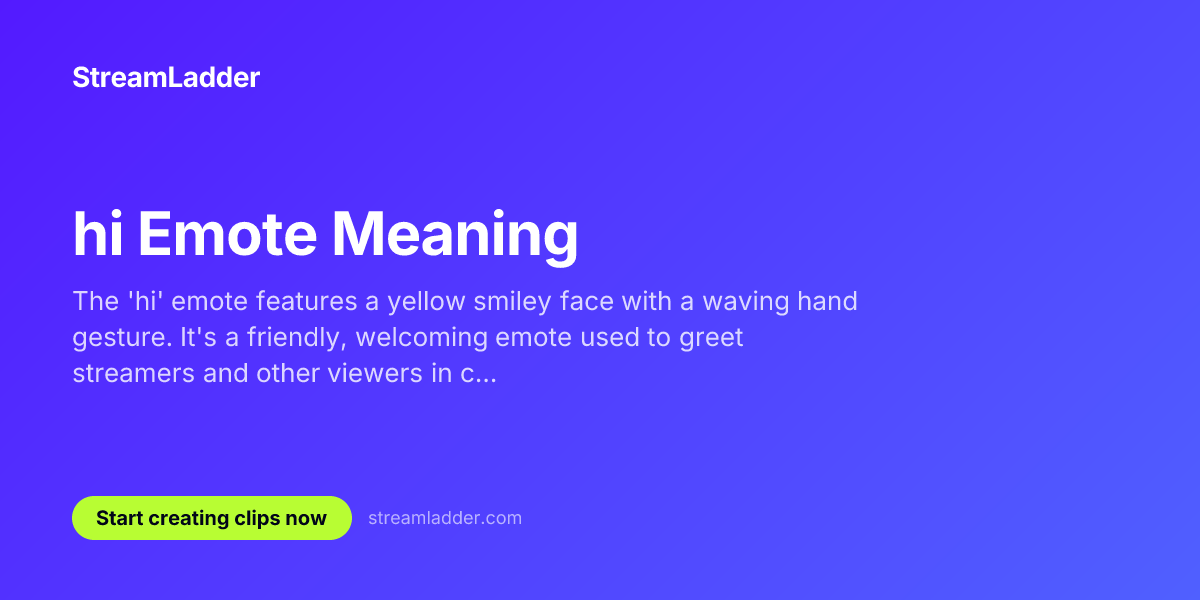 hi Emote Meaning | StreamLadder | StreamLadder
